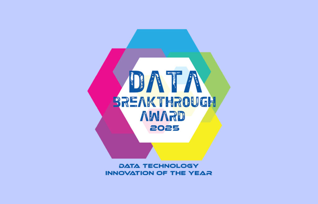 We’re a three-time Data Breakthrough Awards winner.